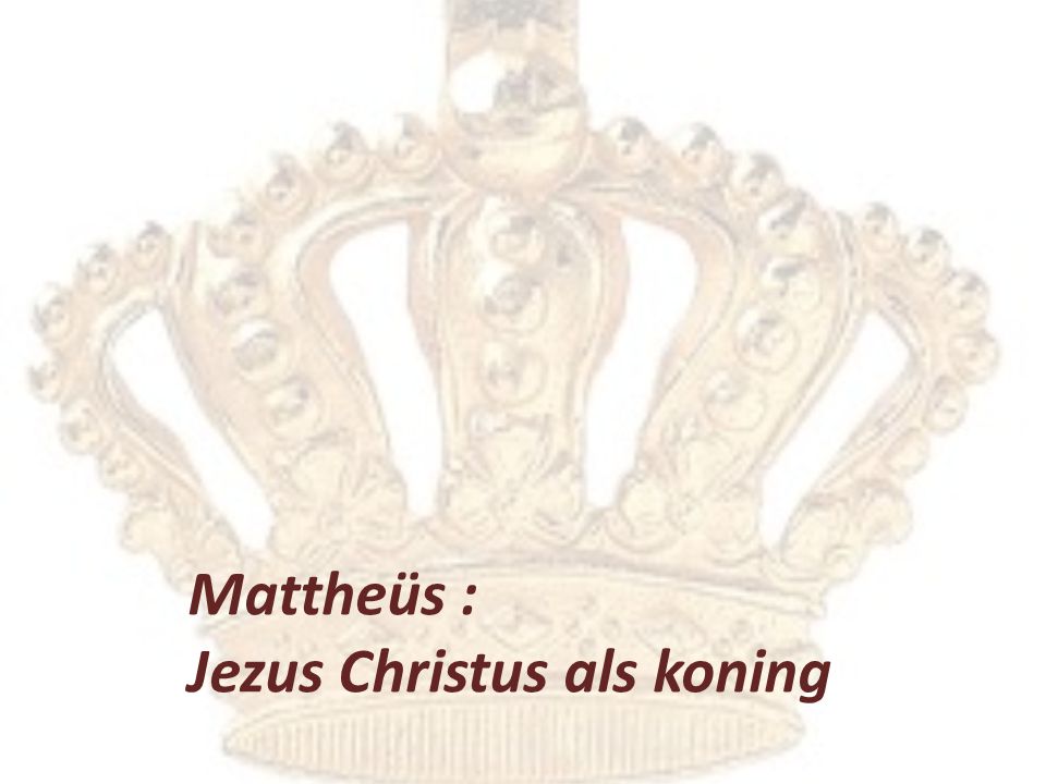 Mattheüs : Jezus Christus als koning