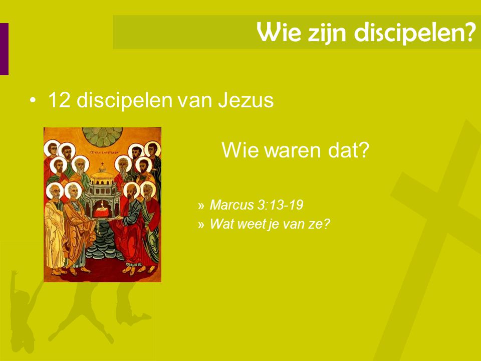 Wie zijn discipelen 12 discipelen van Jezus Marcus 3:13-19