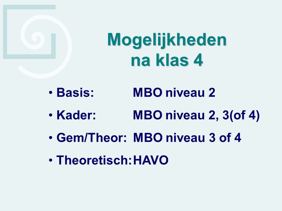 Mogelijkheden na klas 4 Basis: MBO niveau 2