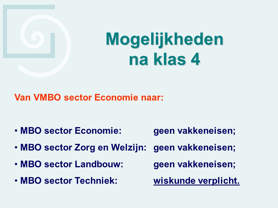 Mogelijkheden na klas 4 Van VMBO sector Economie naar: