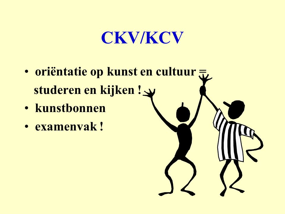 CKV/KCV oriëntatie op kunst en cultuur = studeren en kijken !