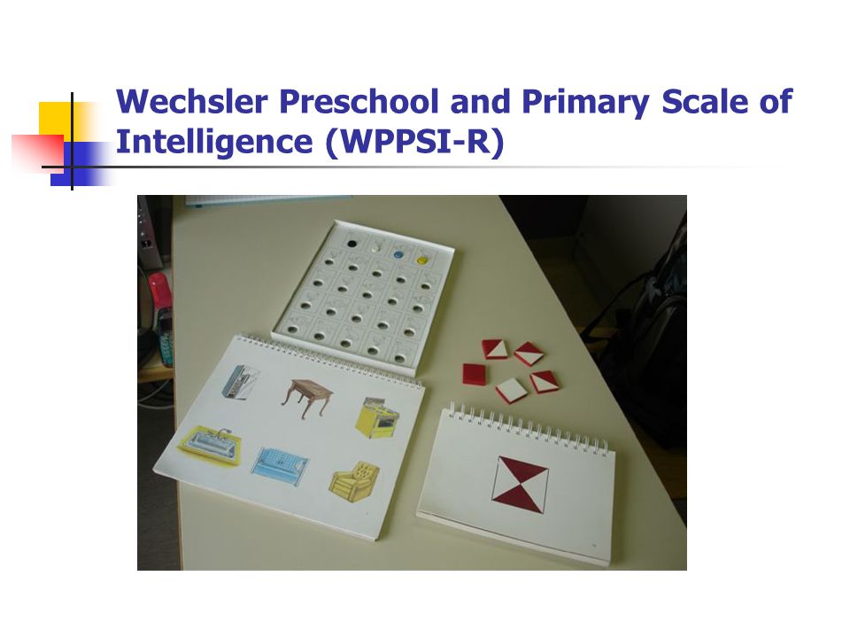 Wechsler Preschool and Primary Scale of Intelligence (WPPSI-R)