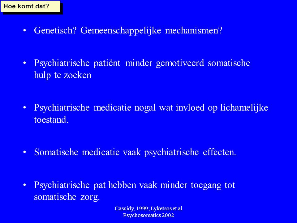 Cassidy, 1999; Lyketsos et al Psychosomatics 2002
