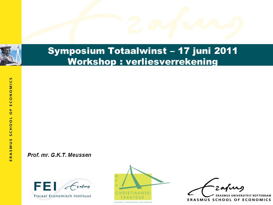 Symposium Totaalwinst – 17 juni 2011 Workshop : verliesverrekening