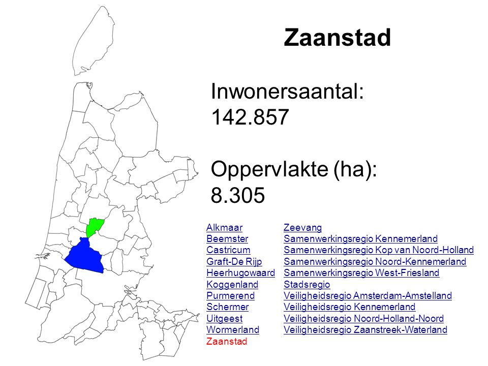 Zaanstad Inwonersaantal: Oppervlakte (ha): Alkmaar