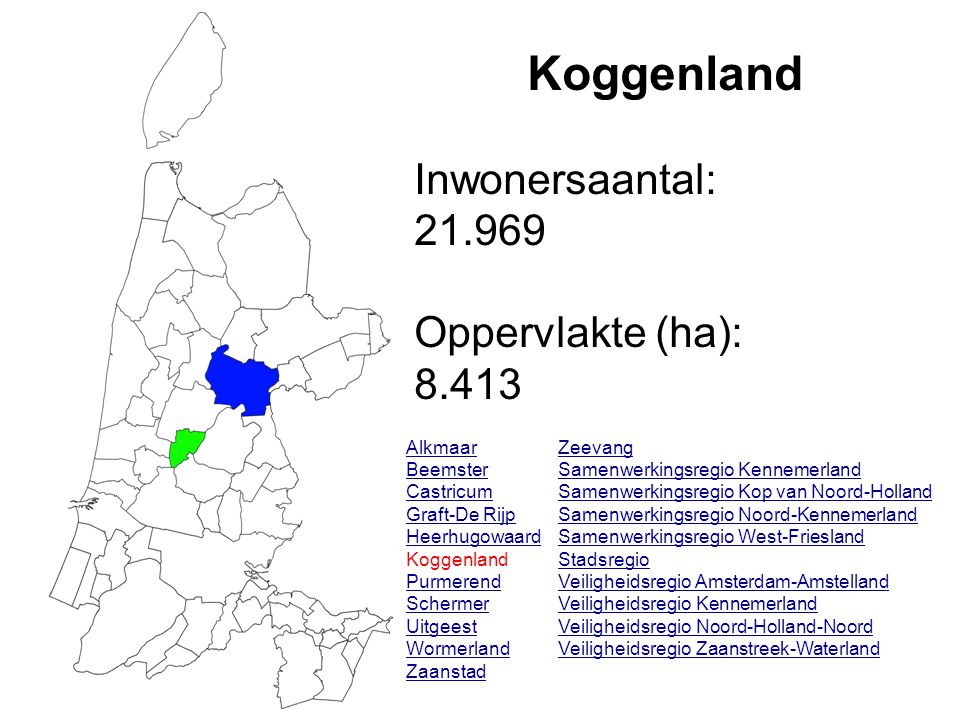 Koggenland Inwonersaantal: Oppervlakte (ha): Alkmaar