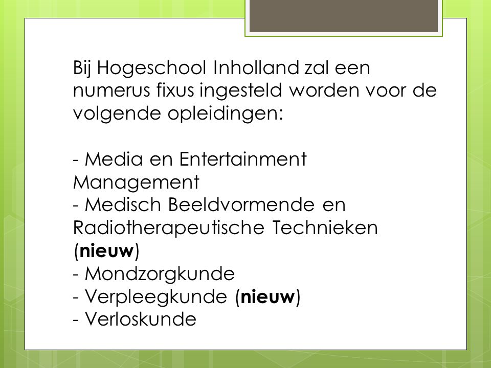 Bij Hogeschool Inholland zal een numerus fixus ingesteld worden voor de volgende opleidingen: