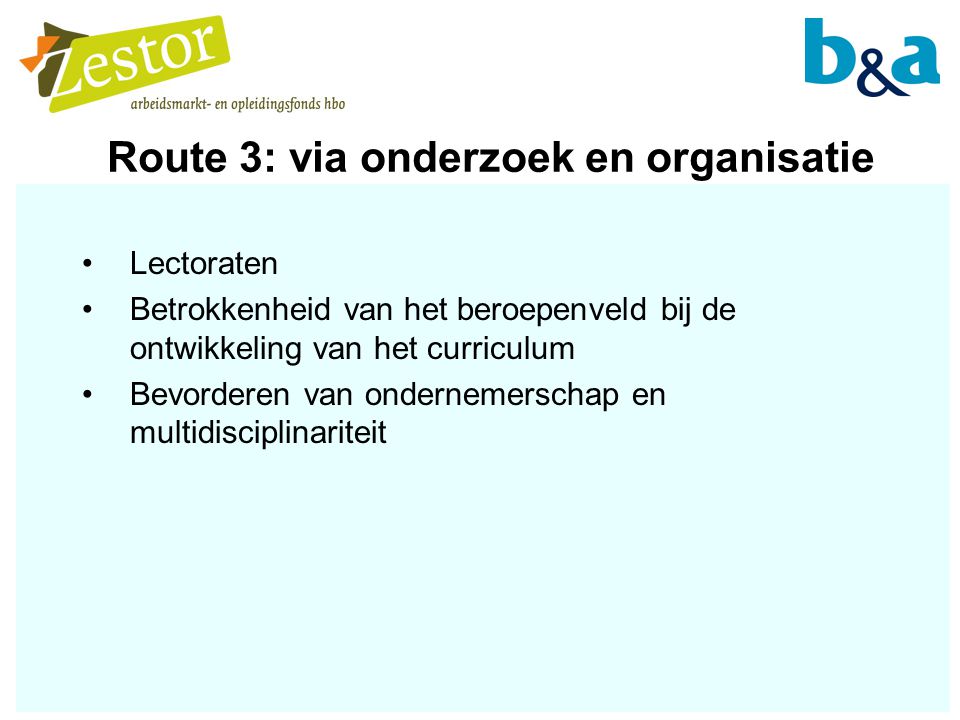 Route 3: via onderzoek en organisatie