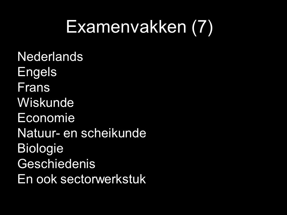 Examenvakken (7) Nederlands Engels Frans Wiskunde Economie