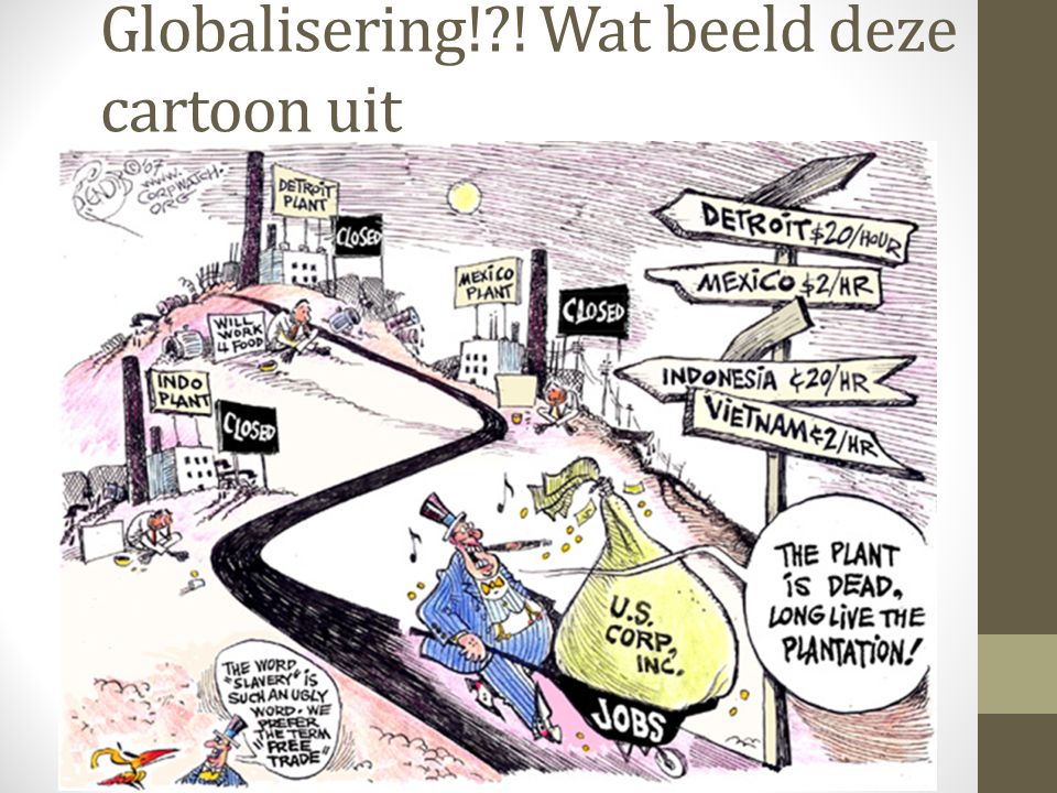 Globalisering! ! Wat beeld deze cartoon uit