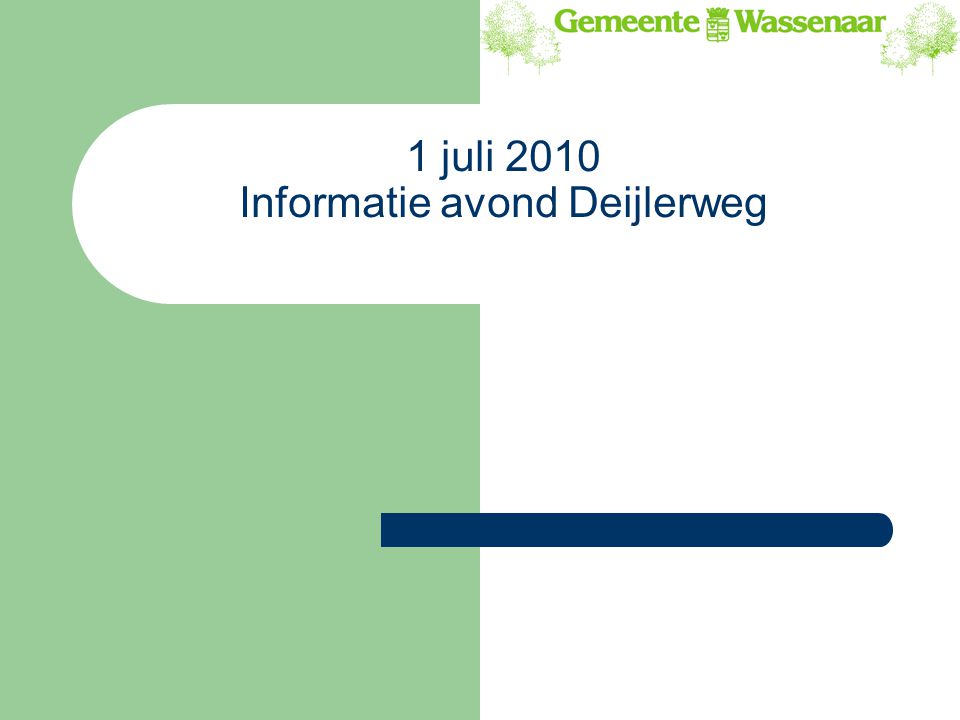 1 juli 2010 Informatie avond Deijlerweg