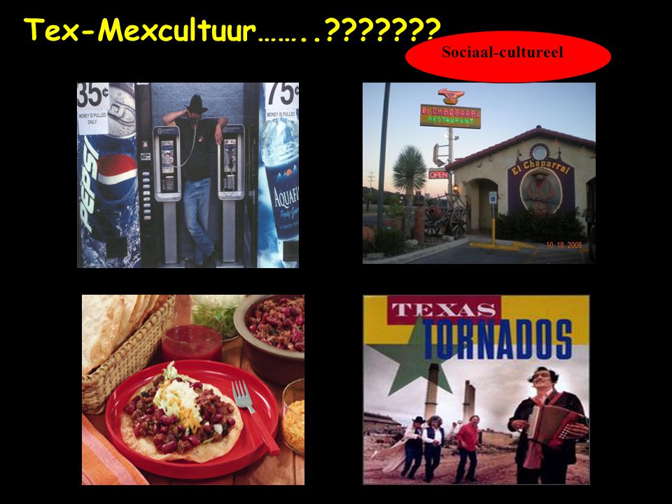 Tex-Mexcultuur…….. Sociaal-cultureel