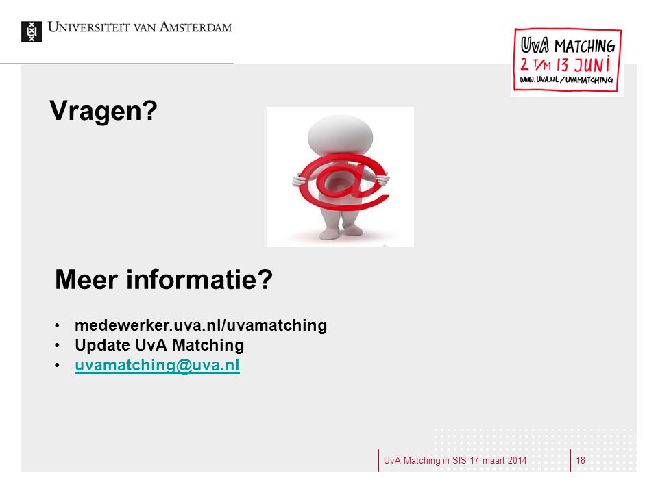 Vragen Meer informatie medewerker.uva.nl/uvamatching