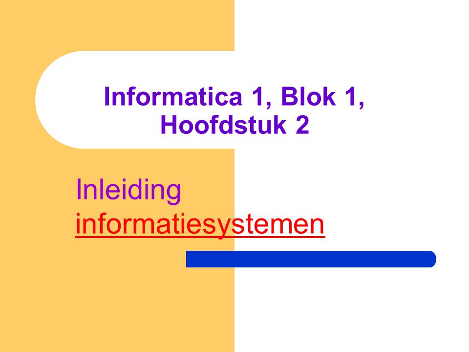 Informatica 1, Blok 1, Hoofdstuk 2
