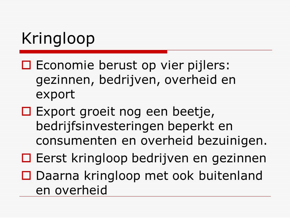 Kringloop Economie berust op vier pijlers: gezinnen, bedrijven, overheid en export.