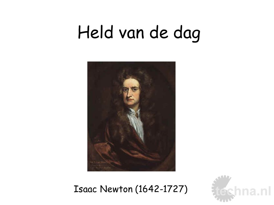 Held van de dag Isaac Newton ( )