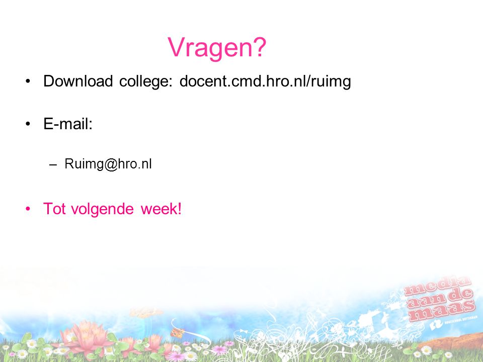 Vragen Download college: docent.cmd.hro.nl/ruimg