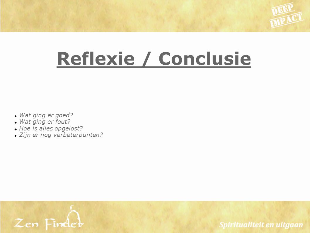 Reflexie / Conclusie Wat ging er goed Wat ging er fout