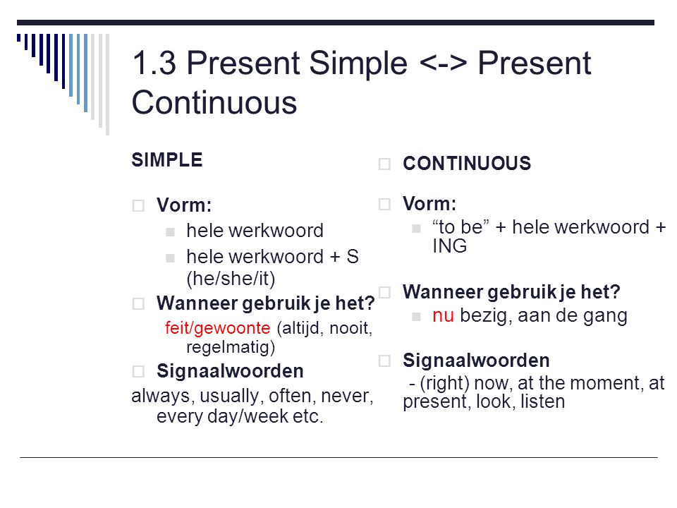 1.3 Present Simple <-> Present Continuous
