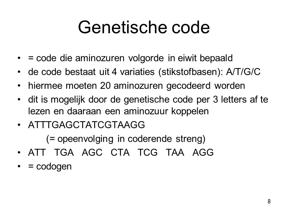 Genetische code = code die aminozuren volgorde in eiwit bepaald