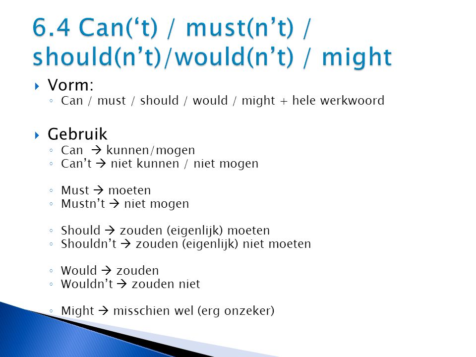 6.4 Can(‘t) / must(n’t) / should(n’t)/would(n’t) / might