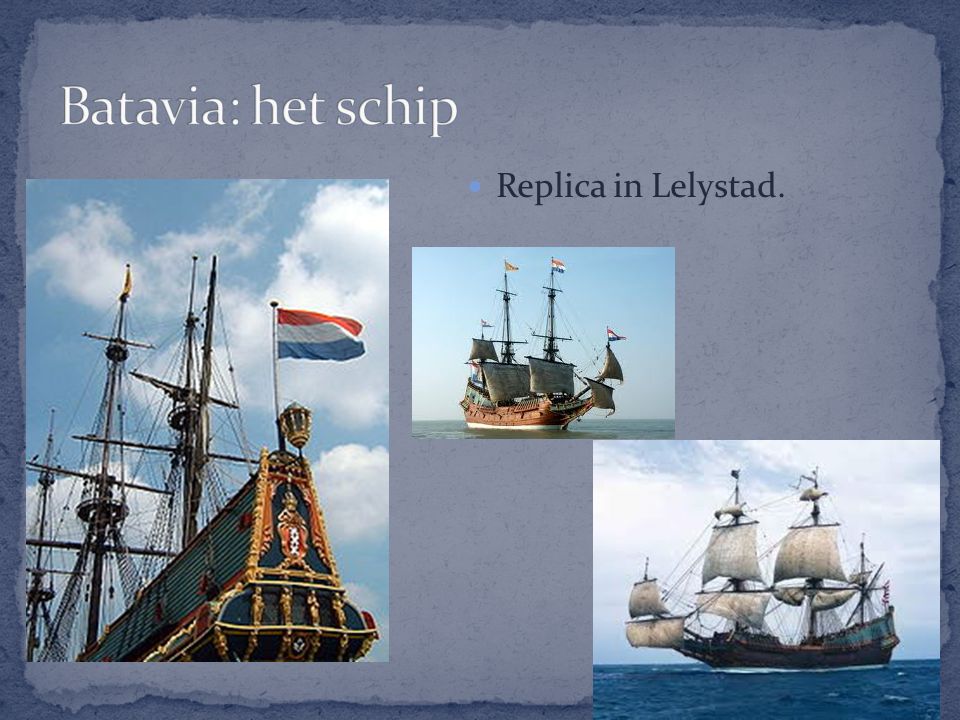 Batavia: het schip Replica in Lelystad.