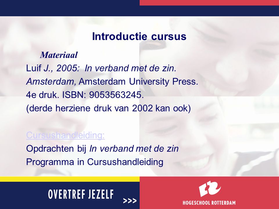 Introductie cursus Materiaal Luif J., 2005: In verband met de zin.