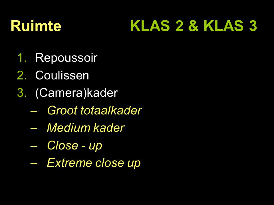 Ruimte KLAS 2 & KLAS 3 Repoussoir Coulissen (Camera)kader