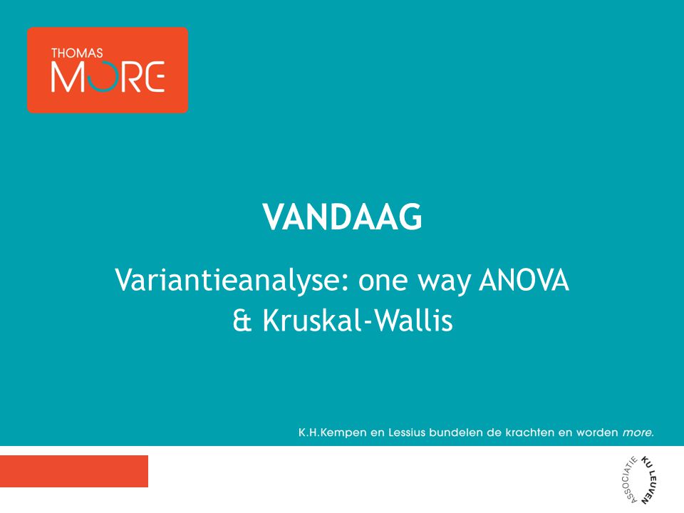 Variantieanalyse: one way ANOVA & Kruskal-Wallis