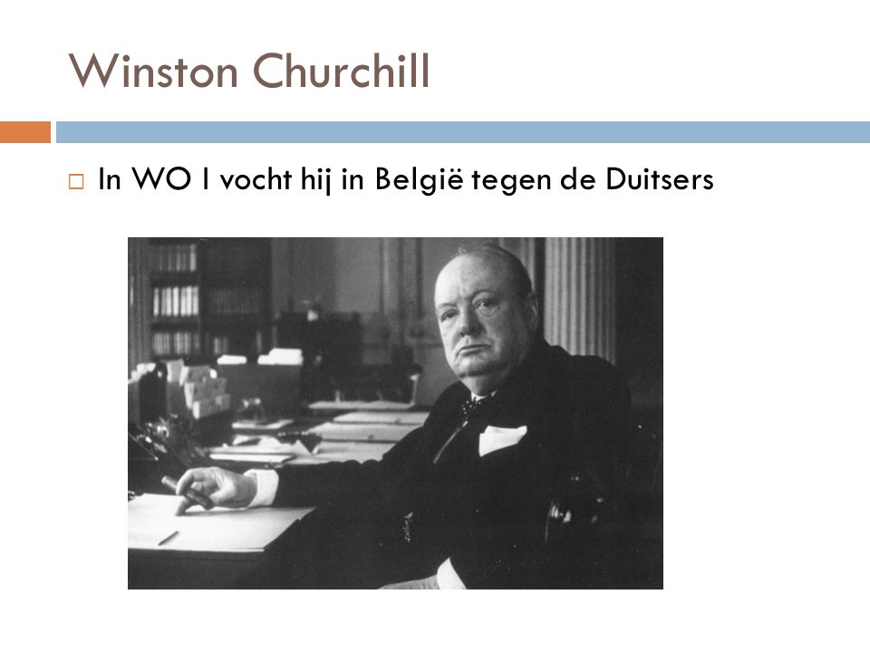 Winston Churchill In WO I vocht hij in België tegen de Duitsers