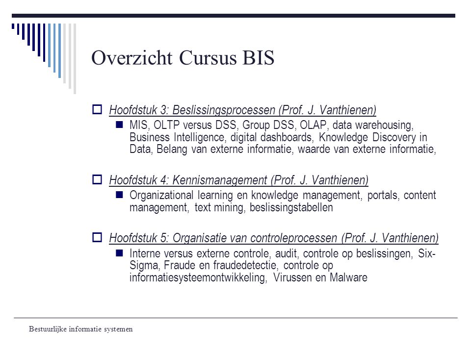 Overzicht Cursus BIS Hoofdstuk 3: Beslissingsprocessen (Prof. J. Vanthienen)