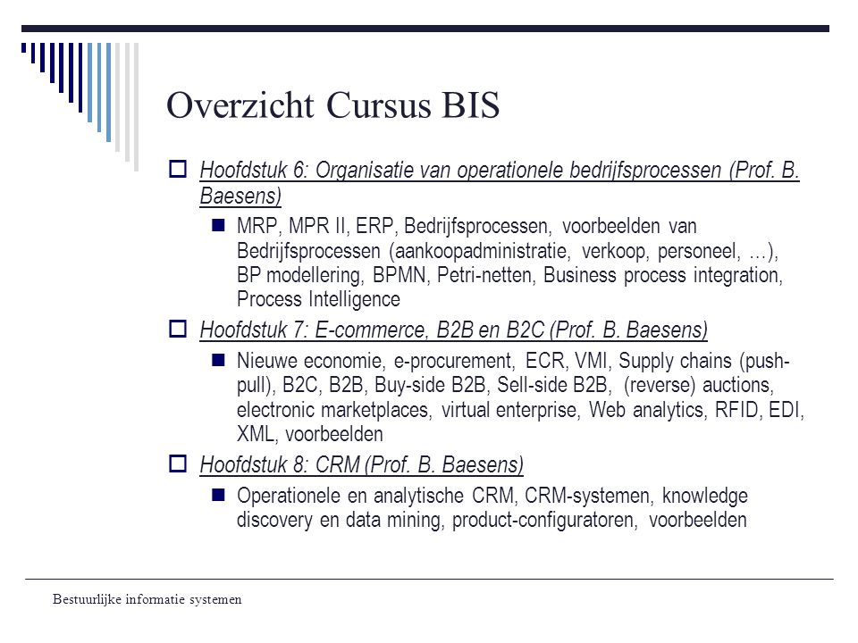 Overzicht Cursus BIS Hoofdstuk 6: Organisatie van operationele bedrijfsprocessen (Prof. B. Baesens)
