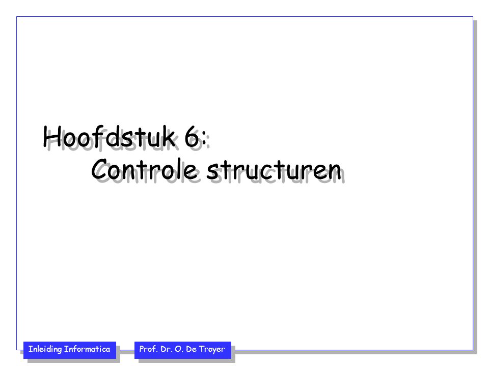 Hoofdstuk 6: Controle structuren