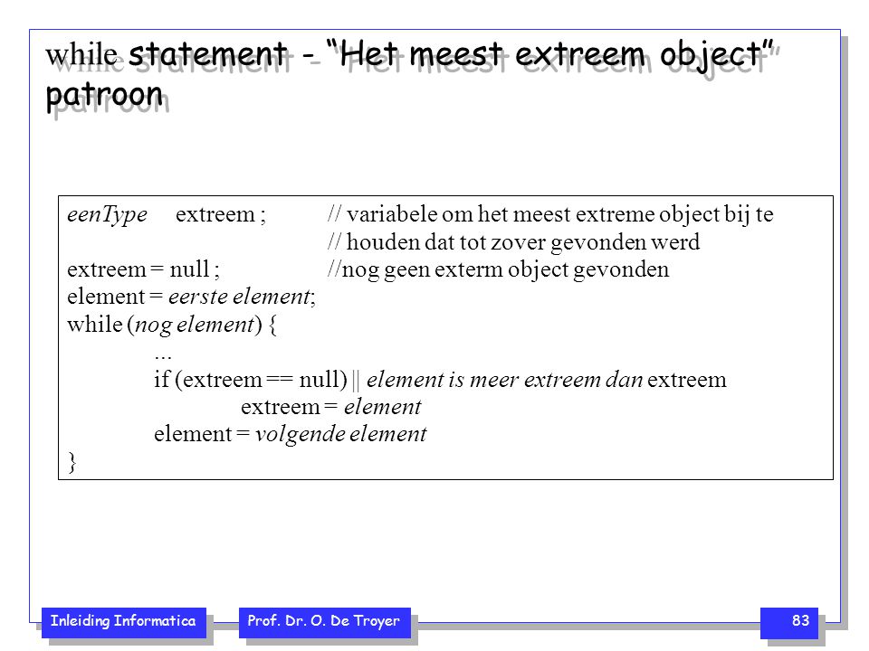 while statement - Het meest extreem object patroon