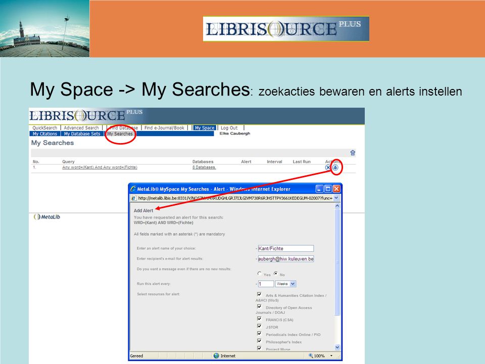 My Space -> My Searches: zoekacties bewaren en alerts instellen