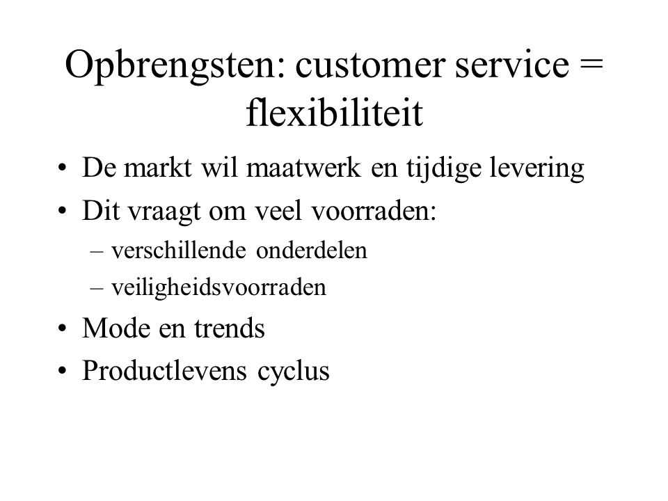 Opbrengsten: customer service = flexibiliteit