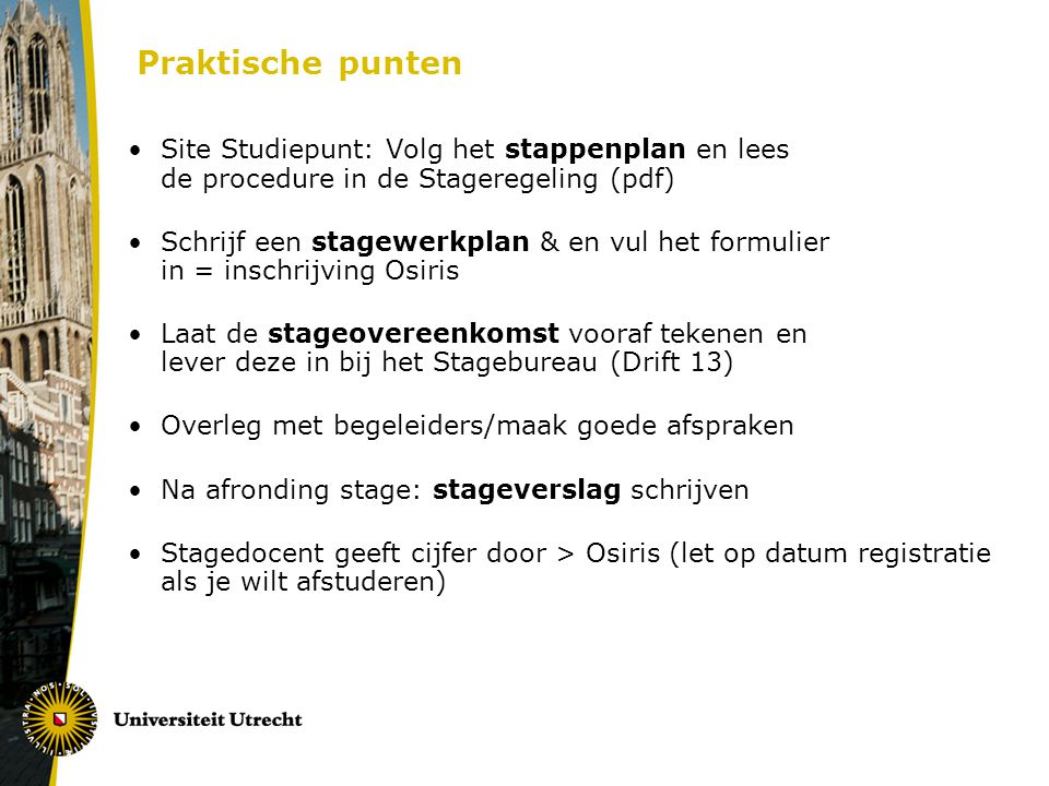 Praktische punten Site Studiepunt: Volg het stappenplan en lees de procedure in de Stageregeling (pdf)