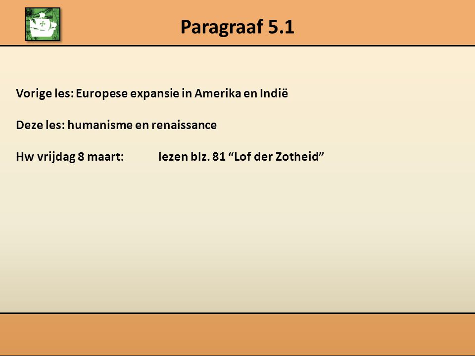 Paragraaf 5.1 Vorige les: Europese expansie in Amerika en Indië