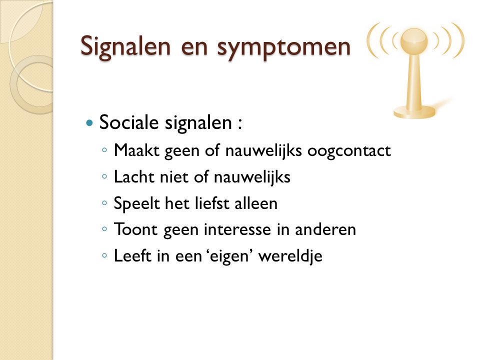 Signalen en symptomen Sociale signalen :