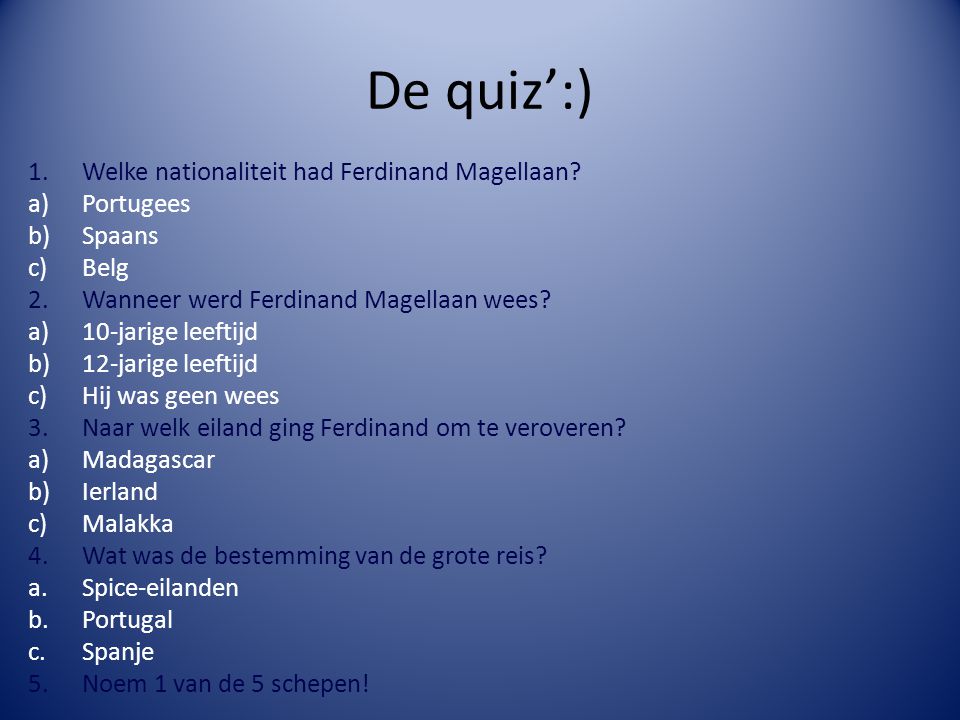 De quiz’:) Welke nationaliteit had Ferdinand Magellaan Portugees