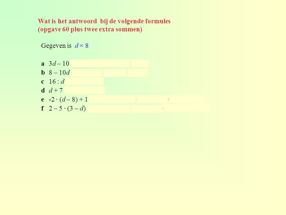 Wat is het antwoord bij de volgende formules (opgave 60 plus twee extra sommen)
