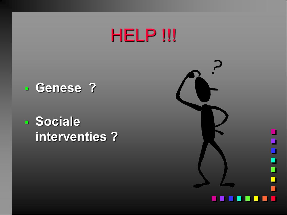 HELP !!! Genese Sociale interventies
