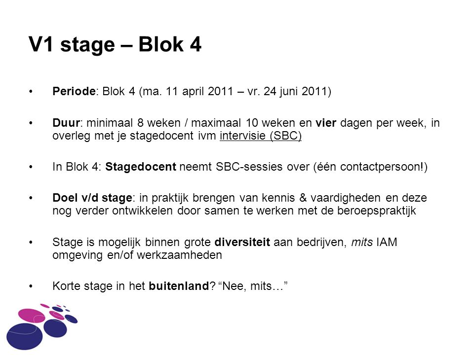 V1 stage – Blok 4 Periode: Blok 4 (ma. 11 april 2011 – vr. 24 juni 2011)
