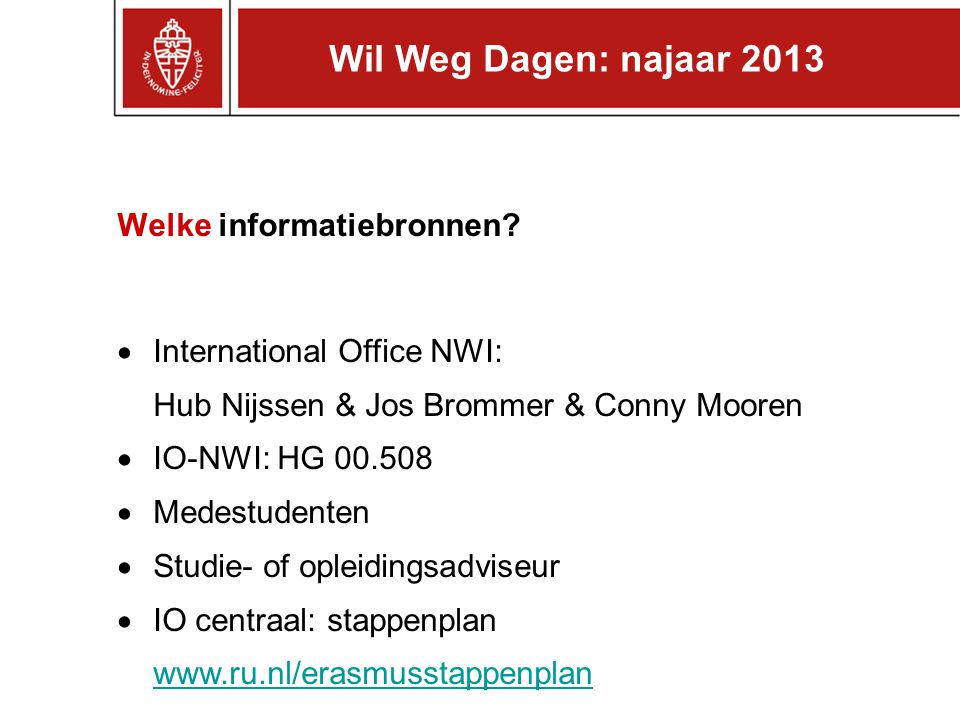 Wil Weg Dagen: najaar 2013 Welke informatiebronnen