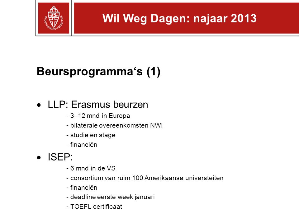 Wil Weg Dagen: najaar 2013 Beursprogramma‘s (1) LLP: Erasmus beurzen
