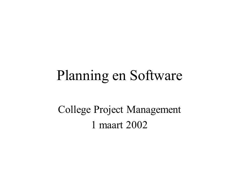 College Project Management 1 maart 2002