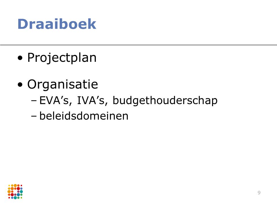 Draaiboek Projectplan Organisatie EVA’s, IVA’s, budgethouderschap
