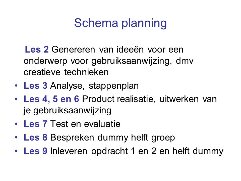Schema planning Les 2 Genereren van ideeën voor een onderwerp voor gebruiksaanwijzing, dmv creatieve technieken.