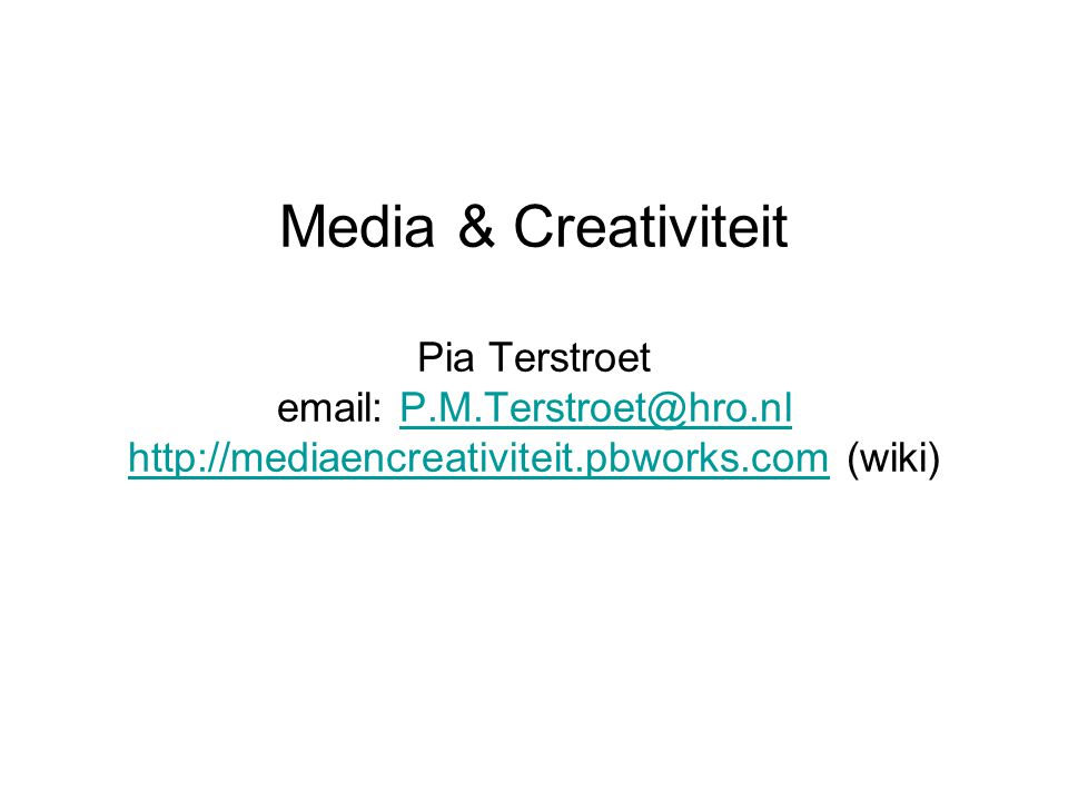 Media & Creativiteit Pia Terstroet   P. M.