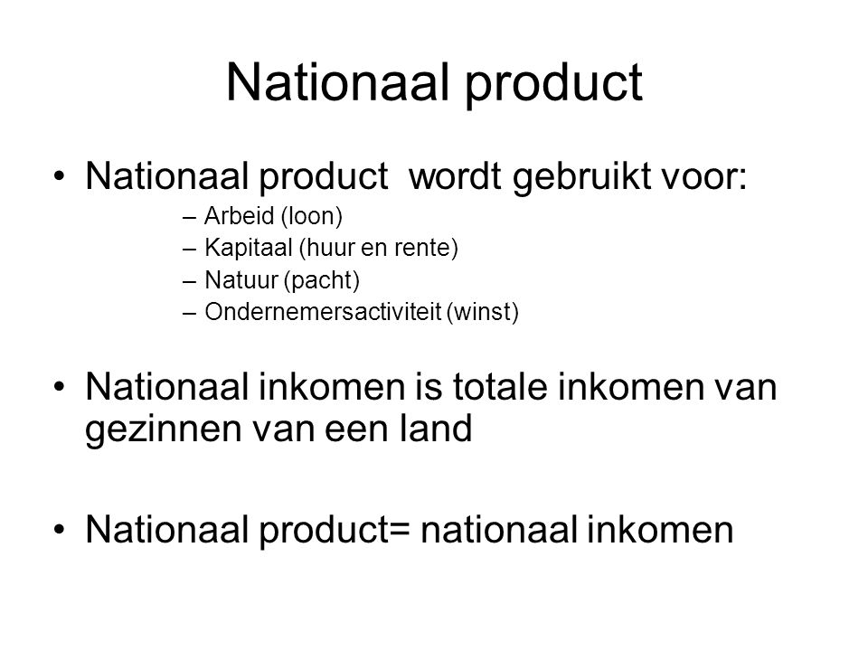 Nationaal product Nationaal product wordt gebruikt voor: